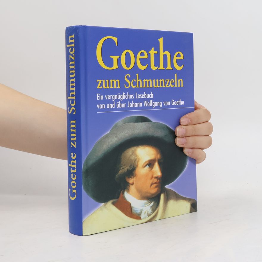 Johann Wolfgang von Goethe Goethe zum Schmunzeln