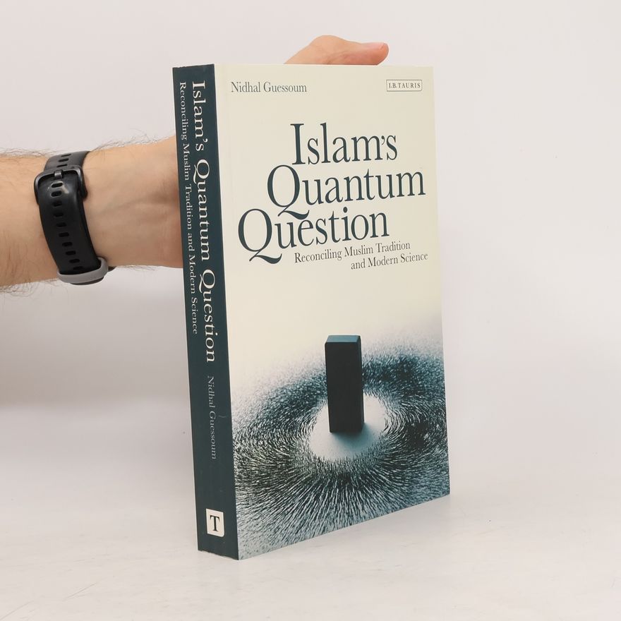 Nidhal Guessoum Islam's Quantum Question