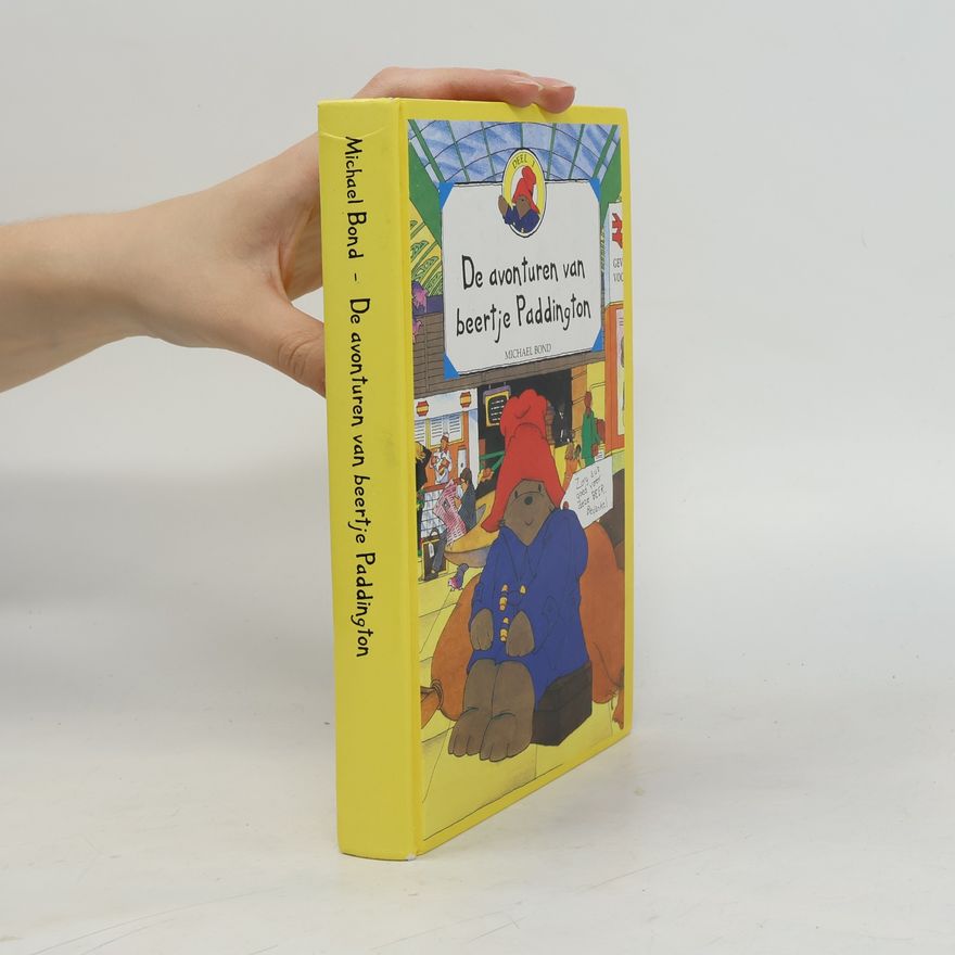 Michael Bond De avonturen van beertje Paddington - 1: Een beer genaamd Paddington