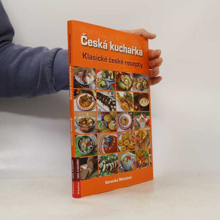 Veronika Motalová Česká kuchařka. Klasické české recepty