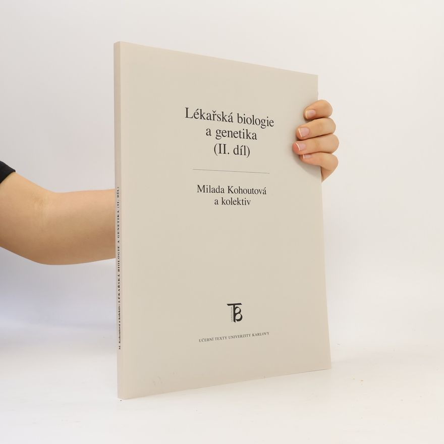 Milada Kohoutová Lékařská biologie a genetika II. díl