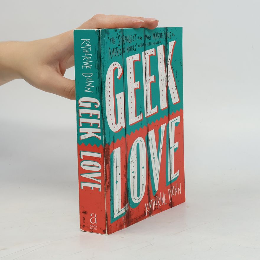 Katherine Dunn Geek Love. Binewskis: Verfall einer radioaktiven Familie, englische Ausgabe