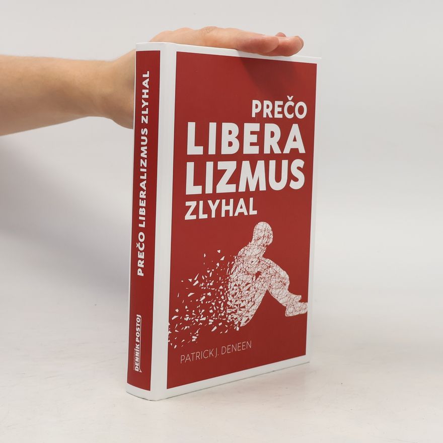 Patrick Deneen Prečo liberalizmus zlyhal