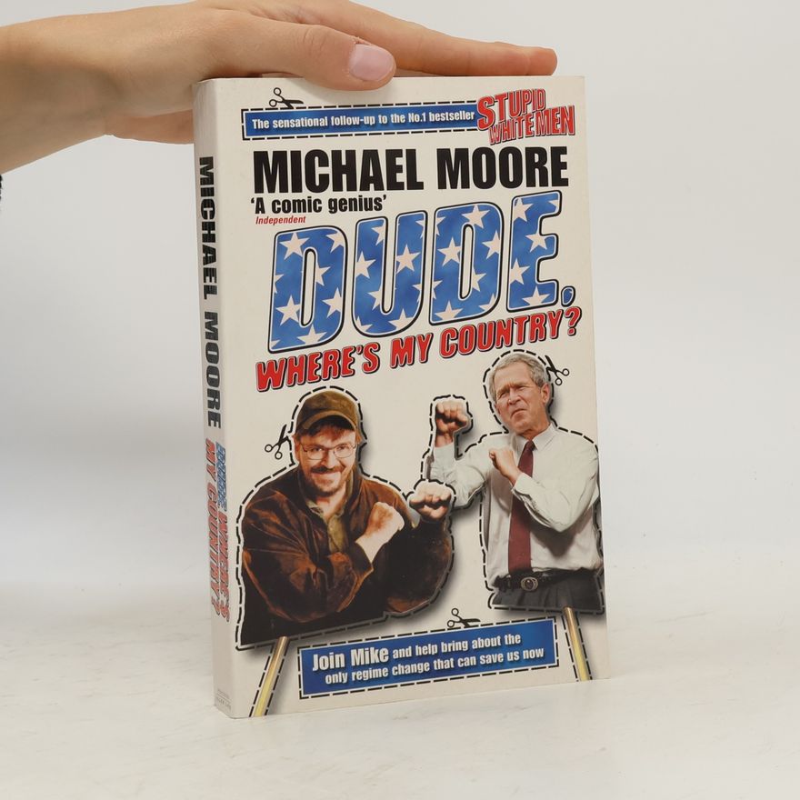Michael Moore Dude, Where´s My Country?