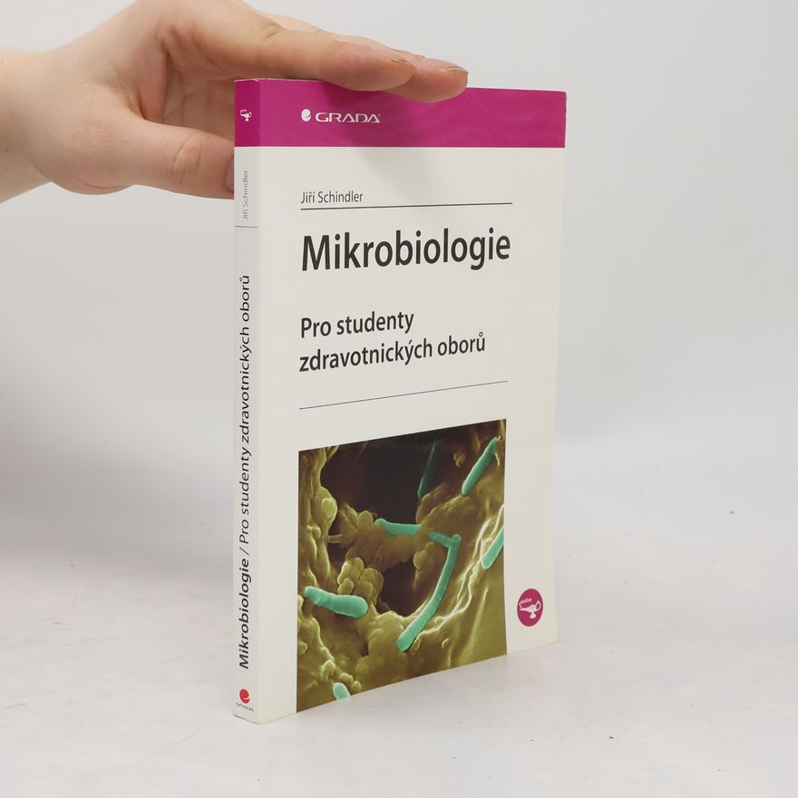 Jiří Schindler Mikrobiologie pro studenty zdravotnických oborů