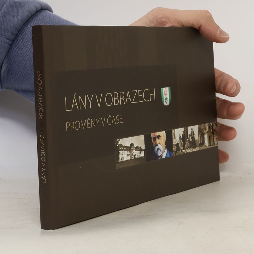 Václav Vodvářka Lány v obrazech. Proměny v čase