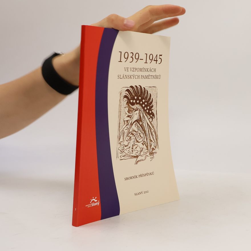 Ivo Horňák 1939-1945 ve vzpomínkách slánských pamětníků
