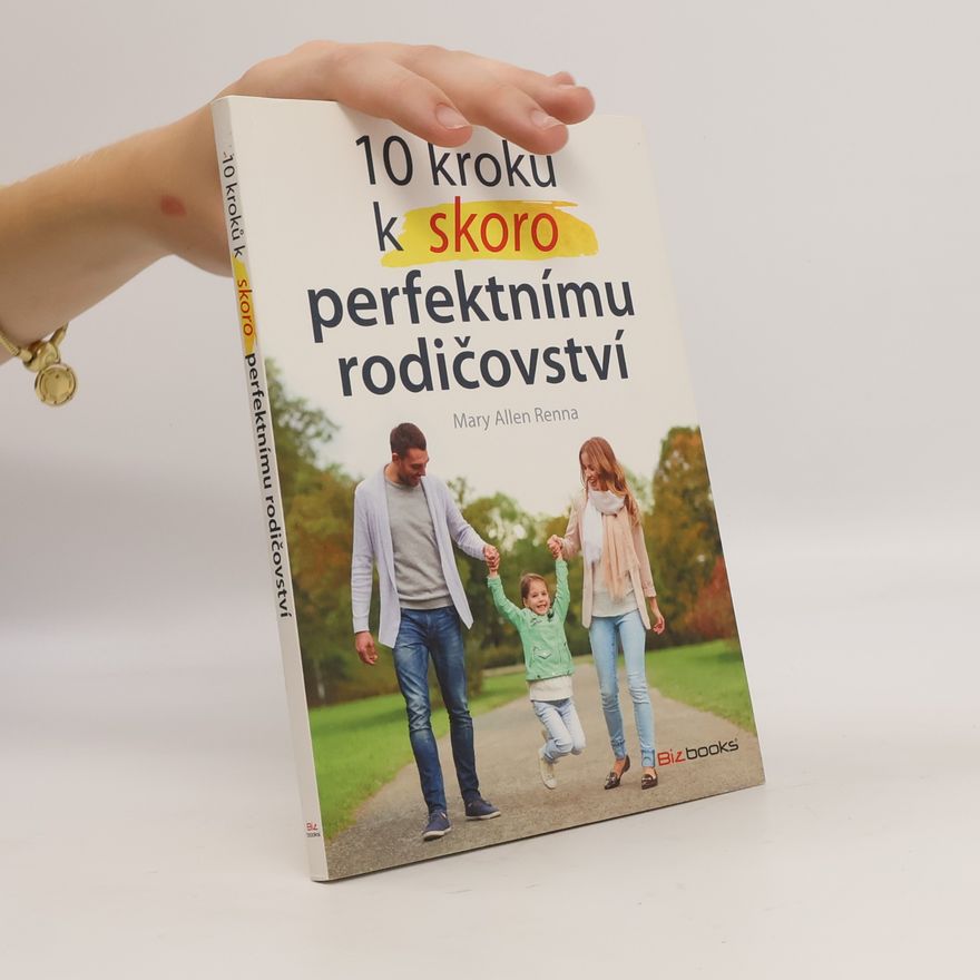 Mary Ellen Renna 10 kroků k skoro perfektnímu rodičovství