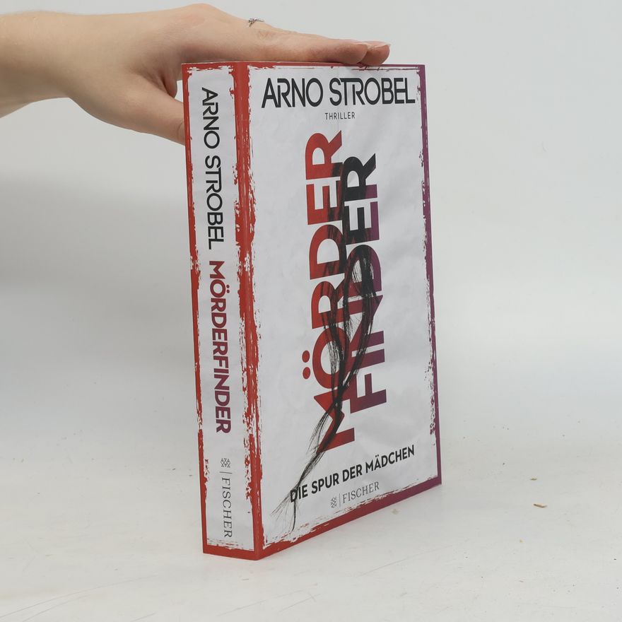 Arno Strobel Mörderfinder. Die Spur der Mädchen