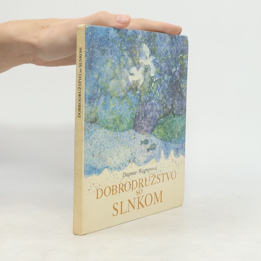 Dagmar Wagnerová-Škamlová Dobrodružstvo so slnkom