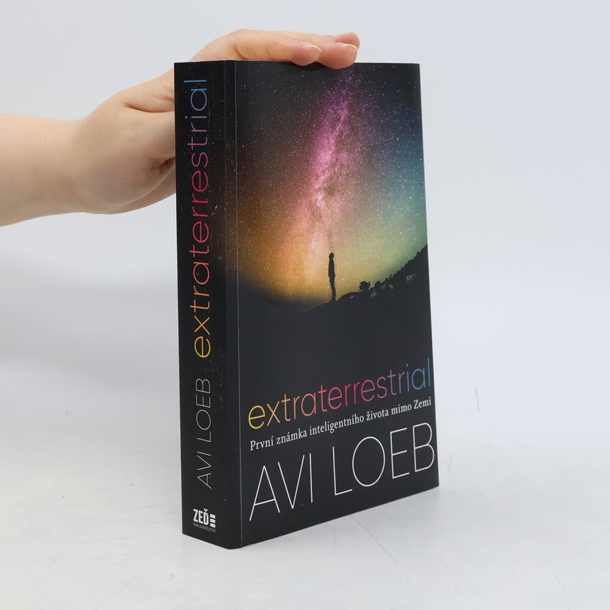 Avi Loeb Extraterrestrial : první známka inteligentního života mimo Zemi