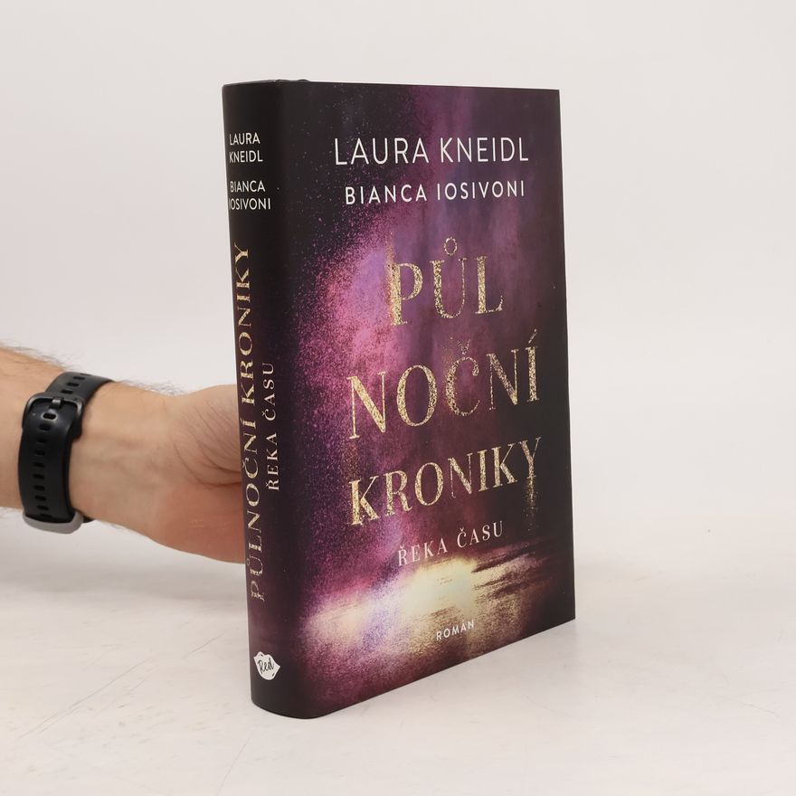 Laura Kneidl Půlnoční kroniky. Řeka času