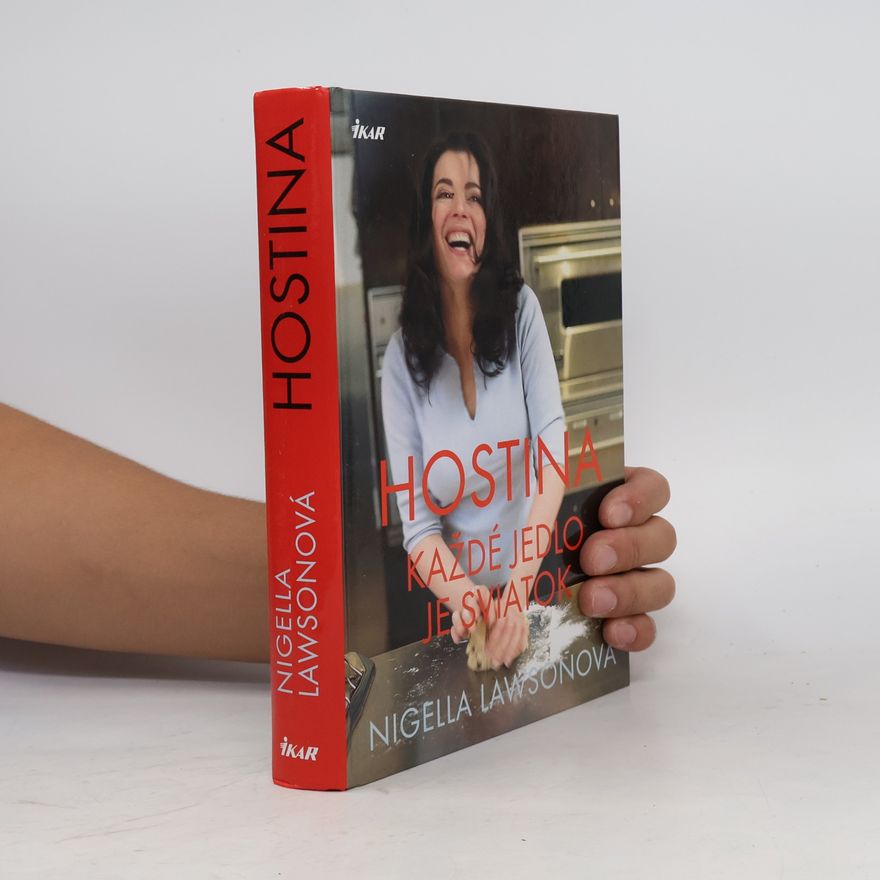 Nigella Lawson Hostina, Každé jedlo je sviatok