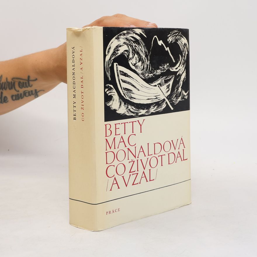 Betty MacDonald Co život dal (a vzal)