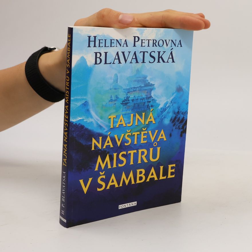 Helena Petrovna Blavatská Tajná návštěva mistrů v Šambale