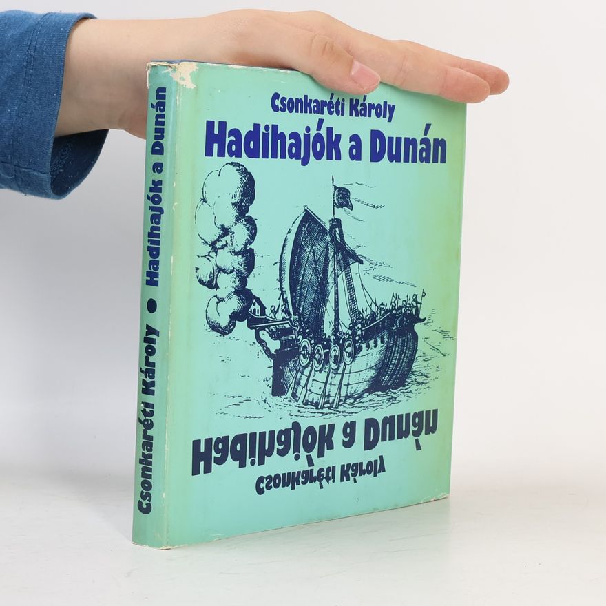 Csonkaréti Károly Hadihajók a Dunán