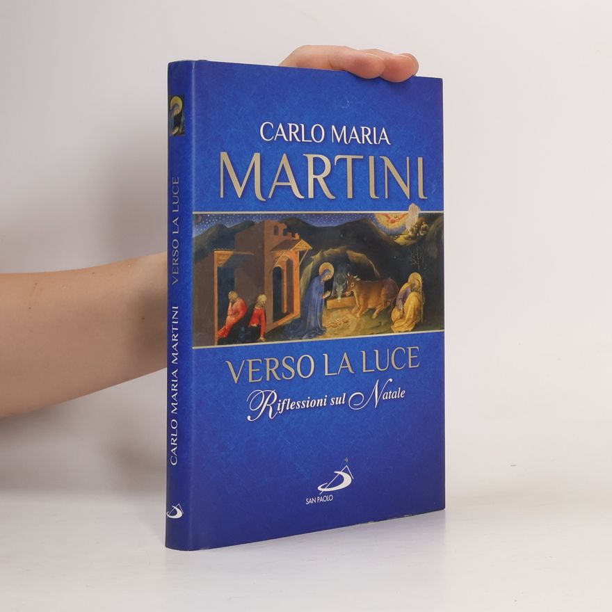 Carlo Maria Martini Dimensioni dello spirito - 265: Verso la luce. Riflessioni sul Natale