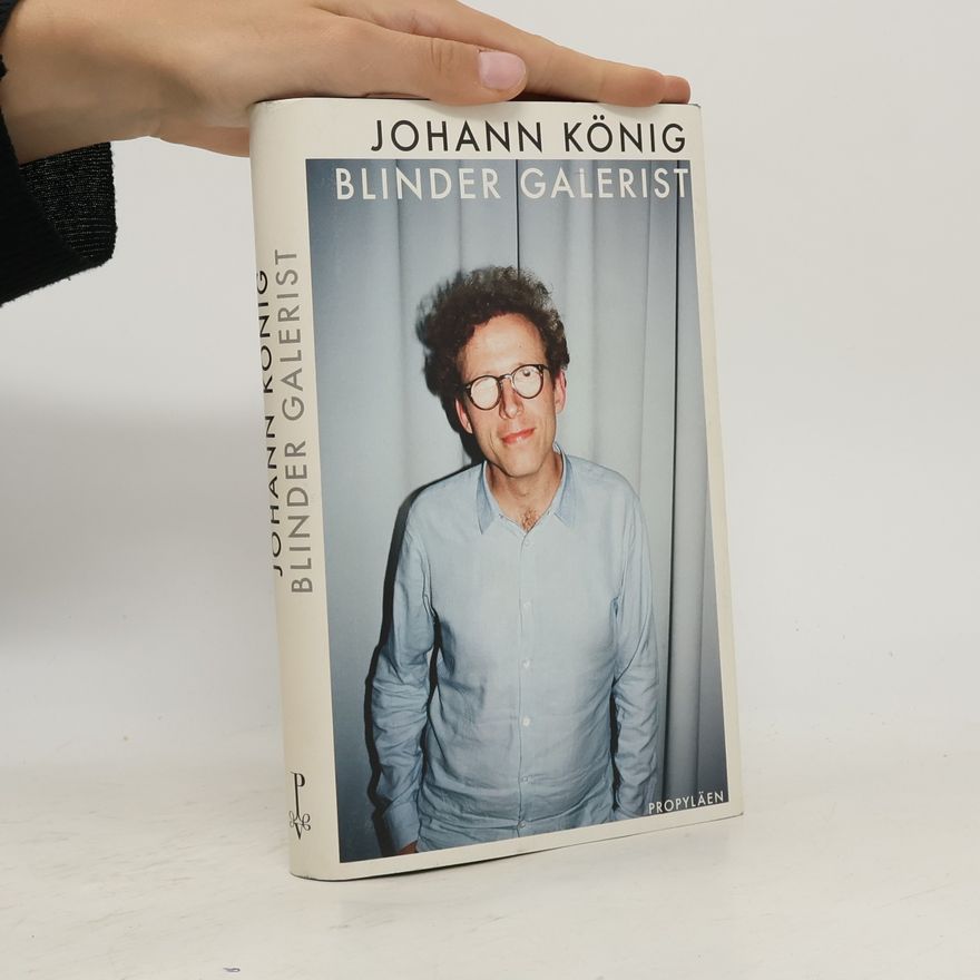 Johann-Günther König Blinder Galerist