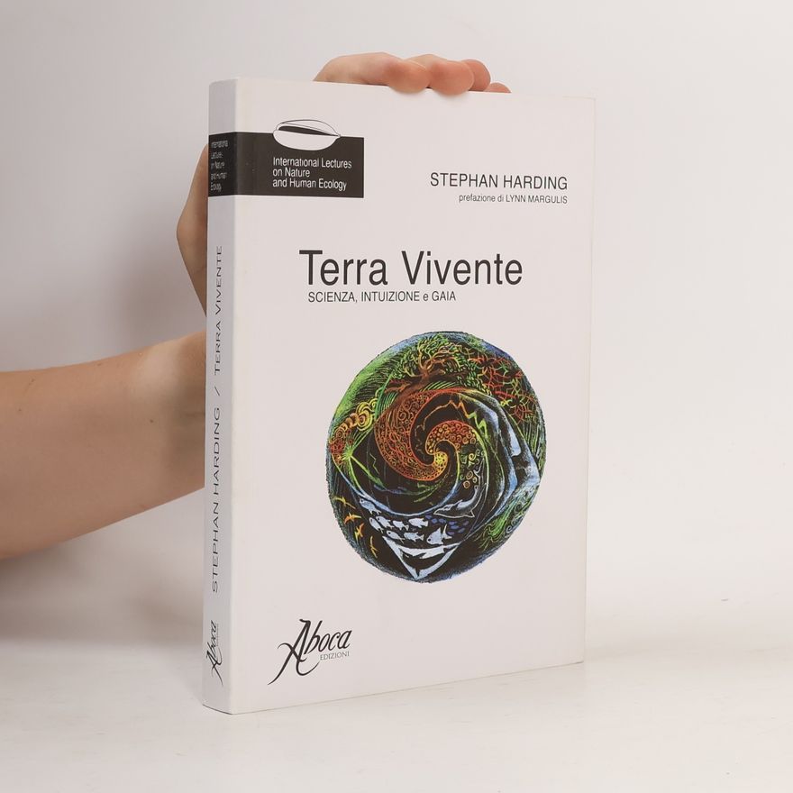 Stephan Harding Terra vivente. Scienza, intuizione e Gaia
