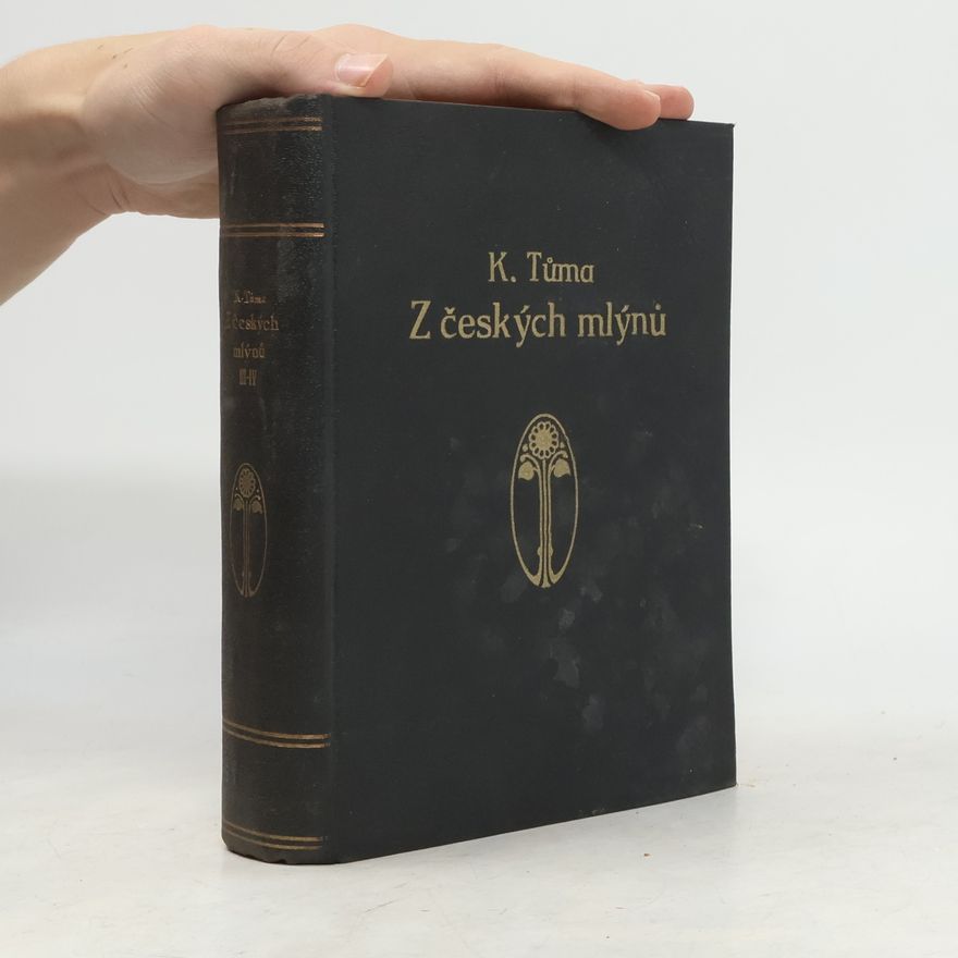 Karel Tůma Z českých mlýnů III-IV