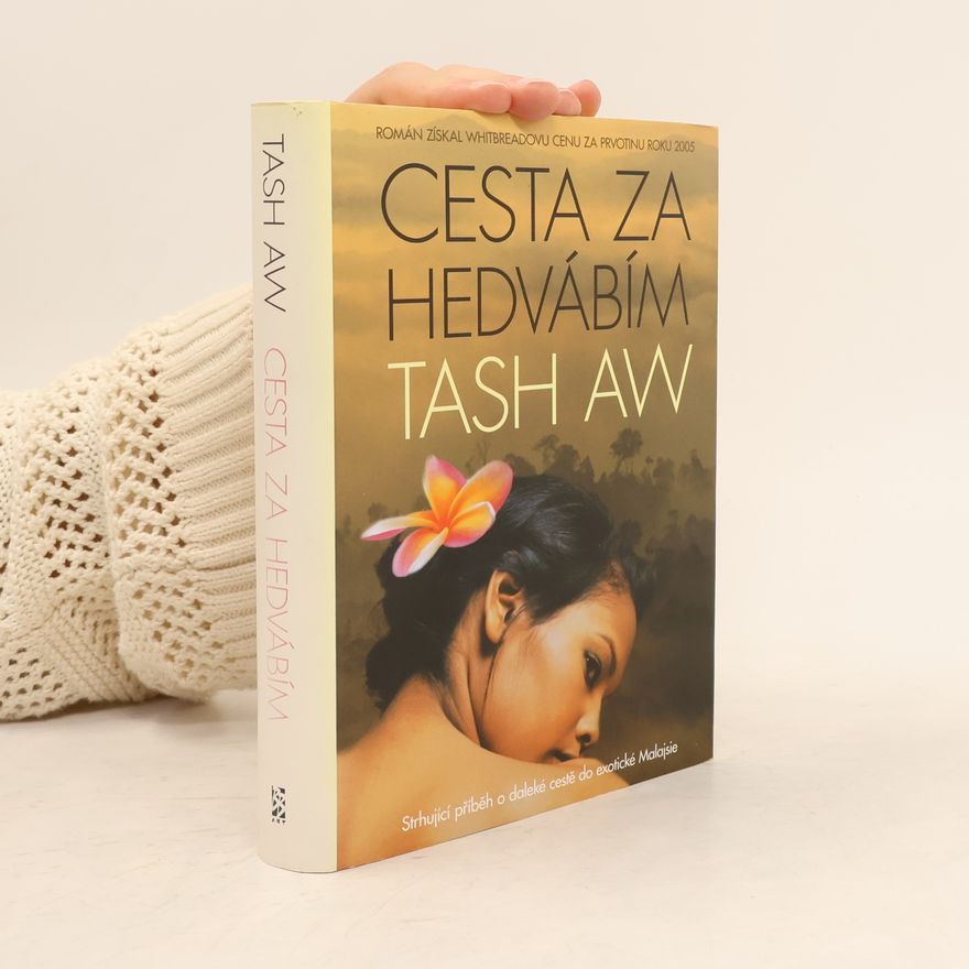 Tash Aw Cesta za hedvábím