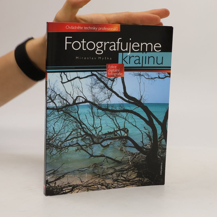 Miroslav Myška Fotografujeme krajinu
