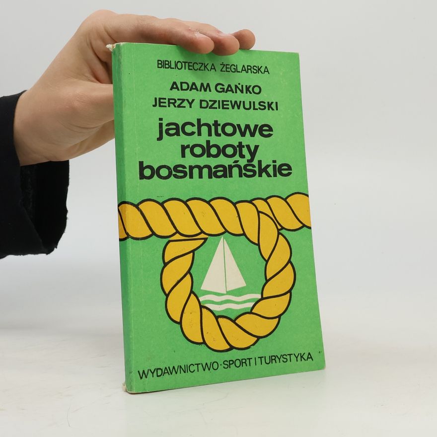 Adam Gańko Jachtowe roboty bosmańskie