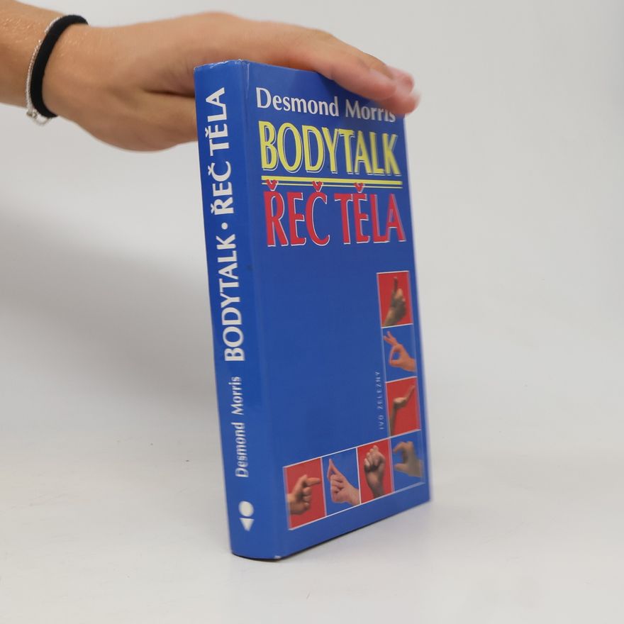 Desmond Morris Bodytalk. Řeč těla