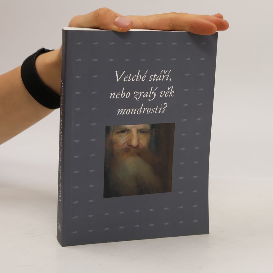Autorenkollektiv Vetché stáří, nebo zralý věk moudrosti?
