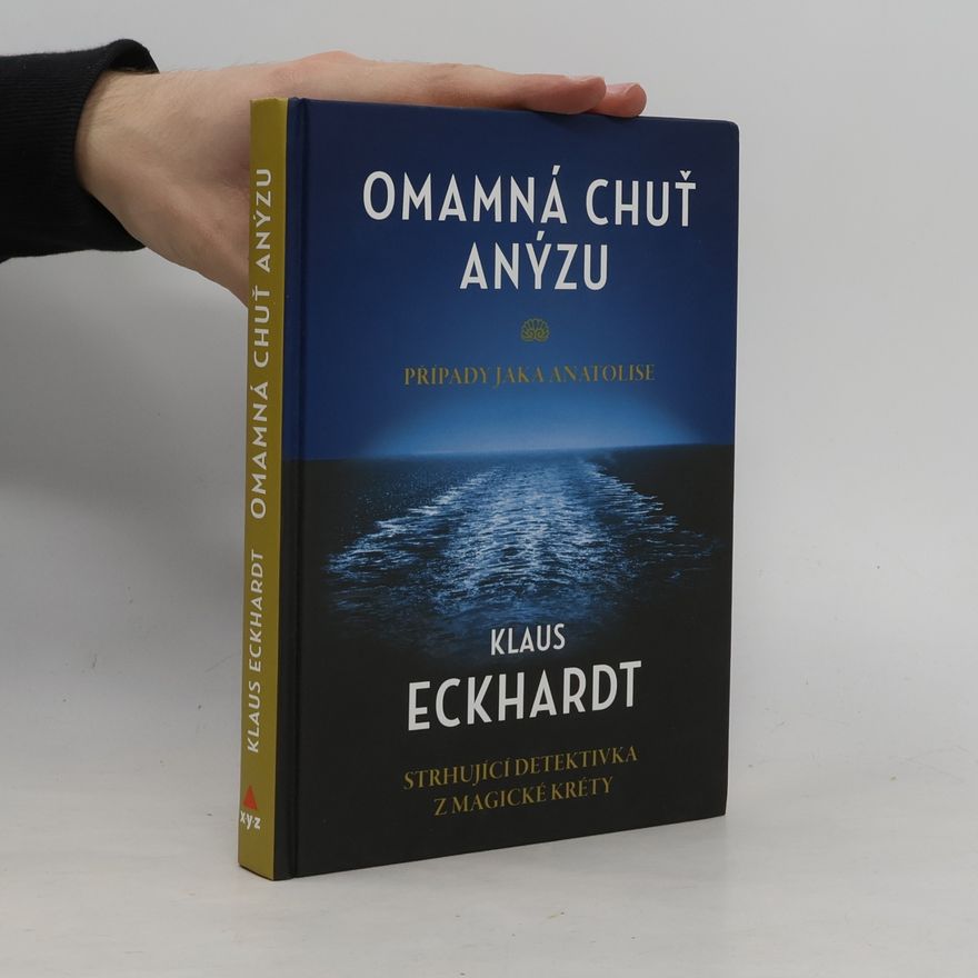 Klaus Eckhardt Omamná chuť anýzu. Případy Jaka Anatolise