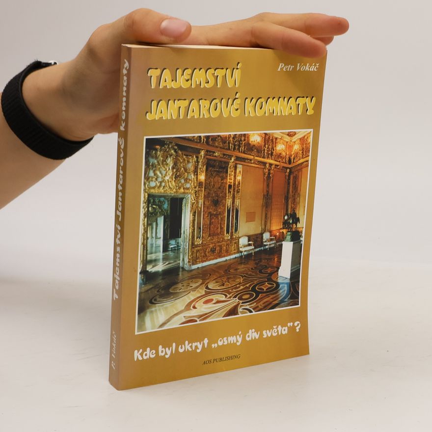 Petr Vokáč Tajemství Jantarové komnaty
