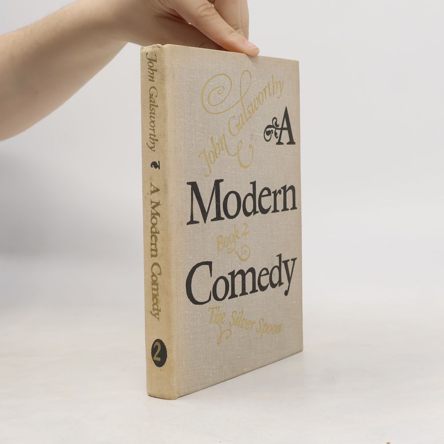 John Galsworthy A Modern Comedy 2