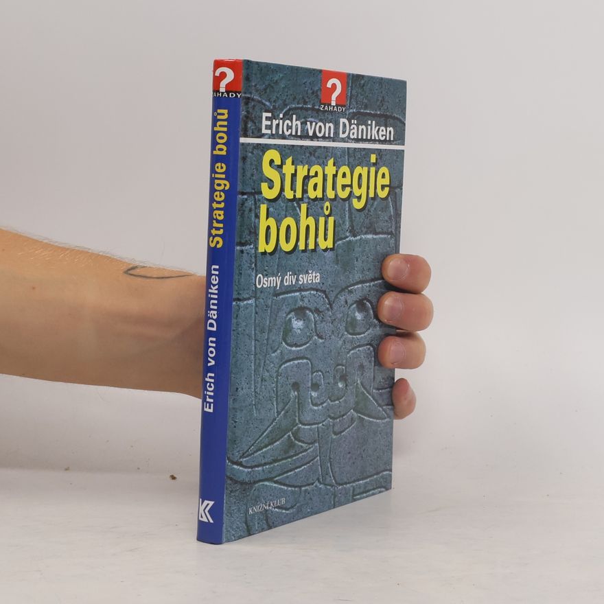 Erich von Däniken Strategie bohů : osmý div světa