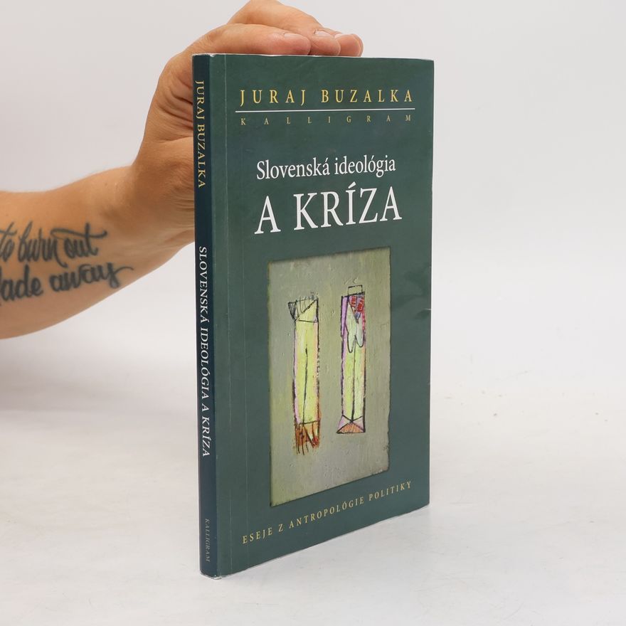 Juraj Buzalka Slovenská ideológia a kríza