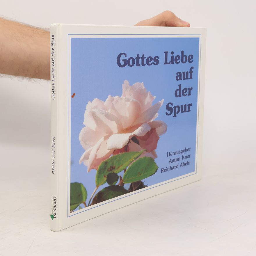 Anton Kner Gottes Liebe auf der Spur