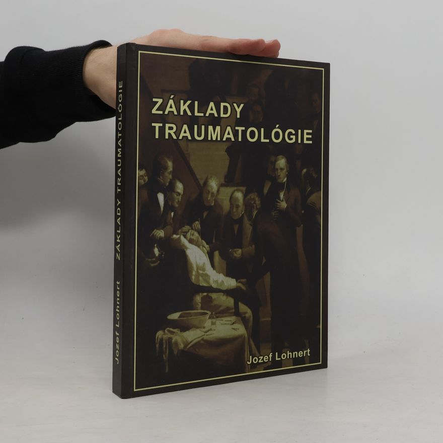 Jozef Lohnert Základy traumatológie