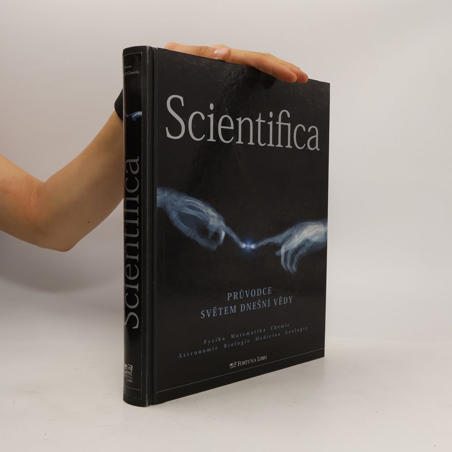 Allan R. Glanville Scientifica. Průvodce světem dnešní vědy