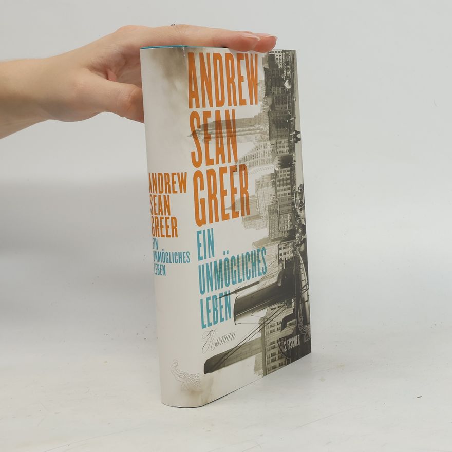 Andrew Sean Greer Ein unmögliches Leben