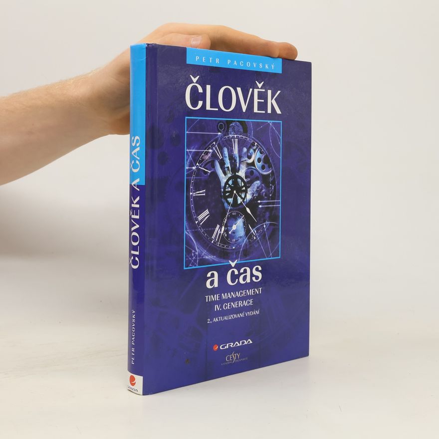 Petr Pacovský Člověk a čas. Time management IV. generace