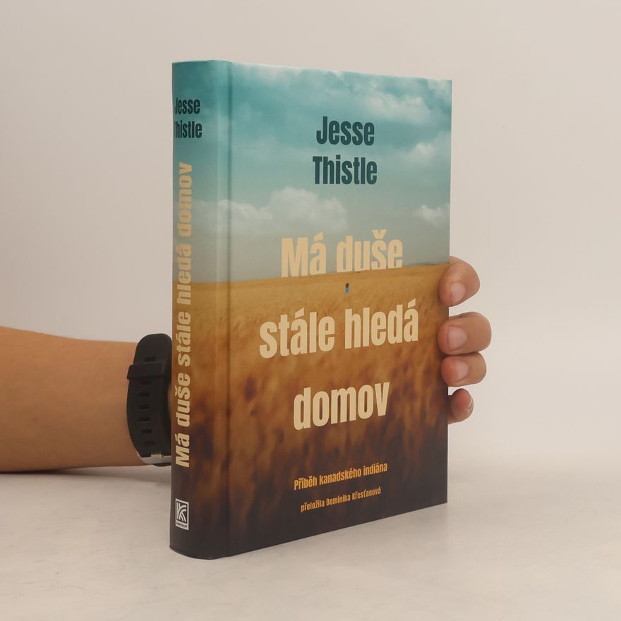 Daniel Pocar Má duše stále hledá domov: Příběh kanadského indiána