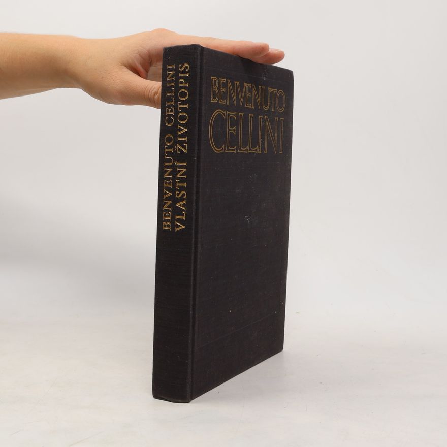 Benvenuto Cellini Vlastní životopis