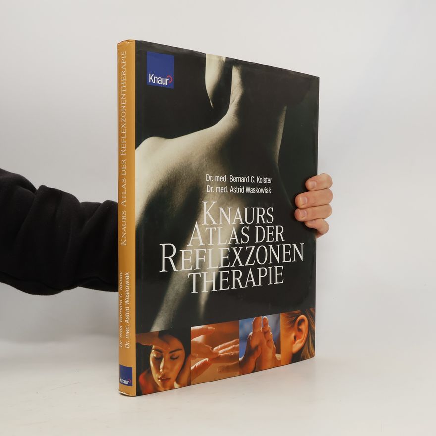 Bernard C. Bernard Carl Kolster Knaurs Atlas der Reflexzonentherapie