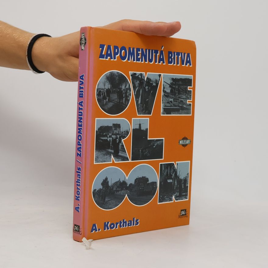 A. Alexander Korthals Altes Zapomenutá bitva: Overloon