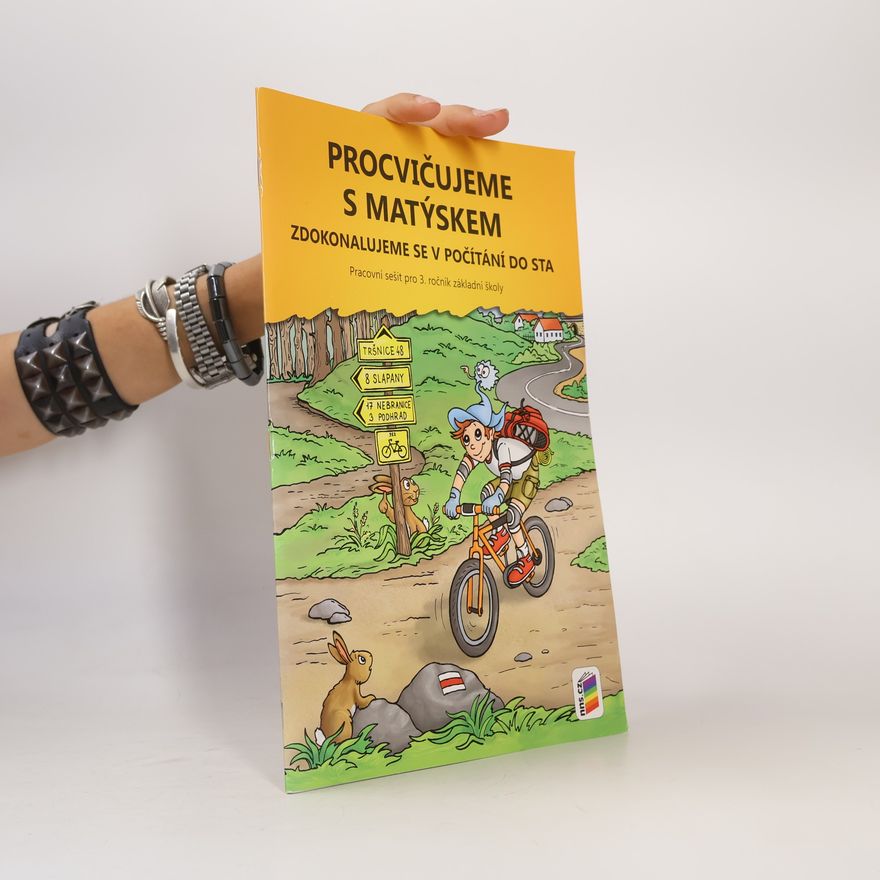 Andrea Schindler Procvičujeme s Matýskem : zdokonalujeme se v počítání do sta : pracovní sešit pro 3. ročník základní školy