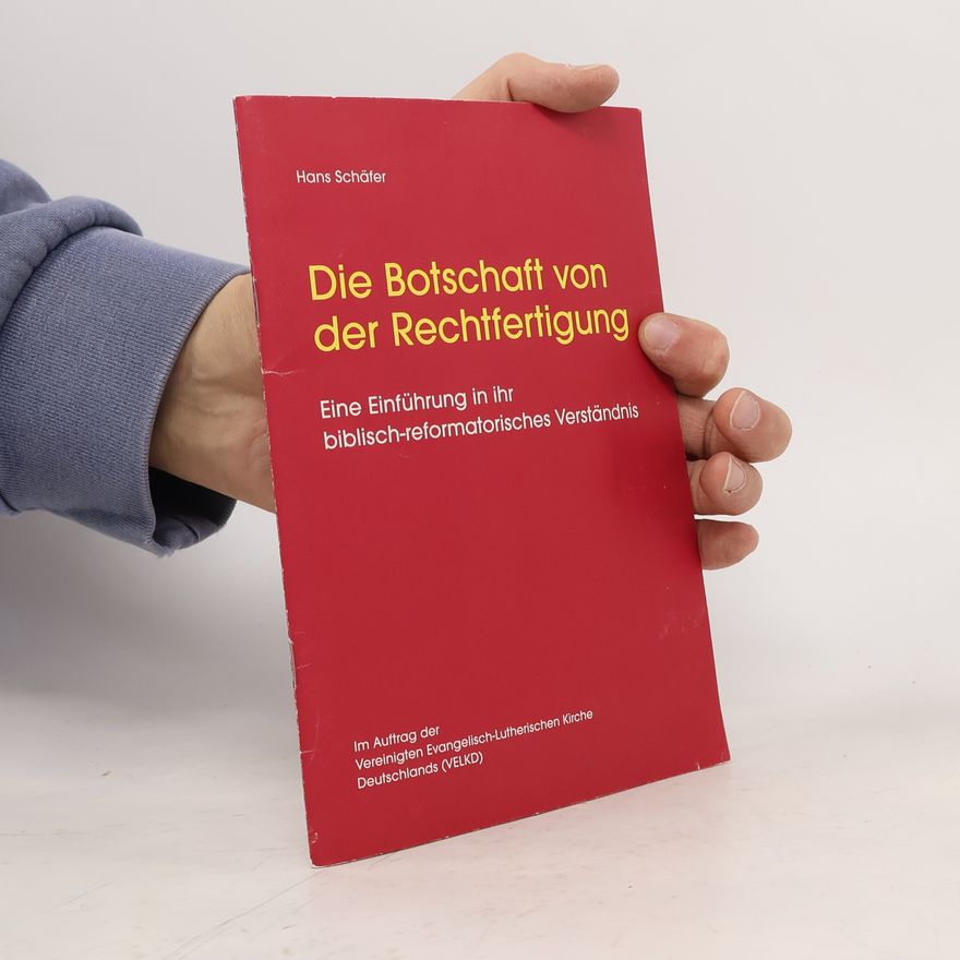 Johannes Schäfer Die Botschaft von der Rechtfertigung