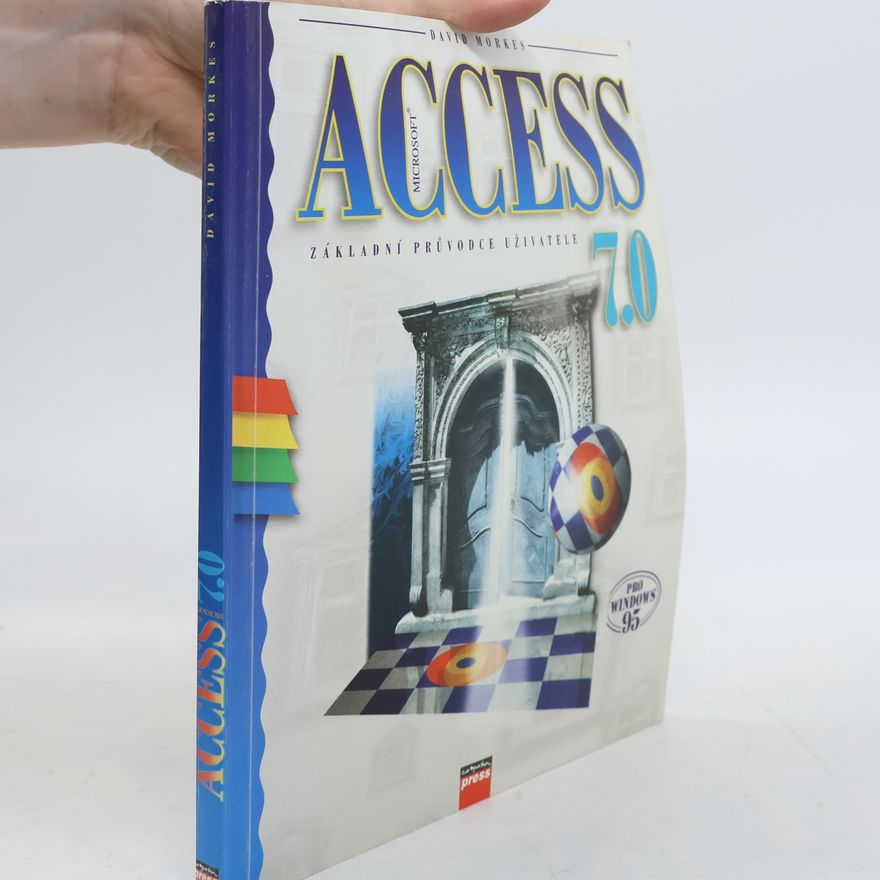 David Morkes Microsoft Access 7.0 : základní průvodce uživatele