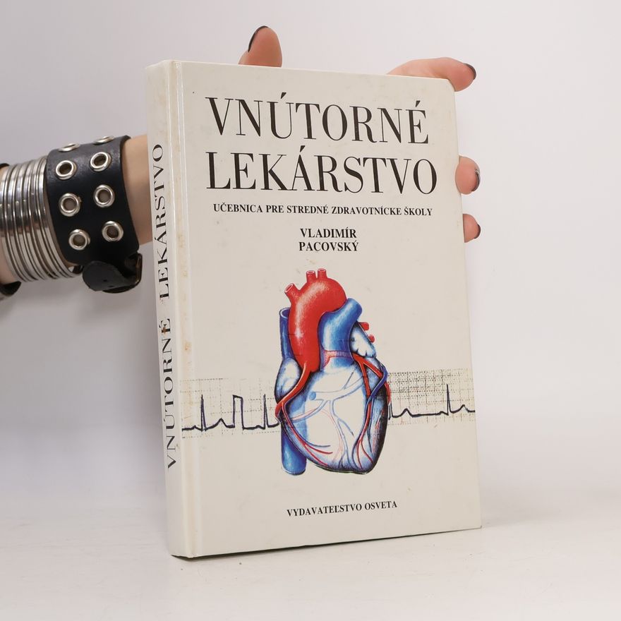 Vladimír Pacovský Vnútorné lekárstvo: Učebnice pre stredné zdravotnícke školy