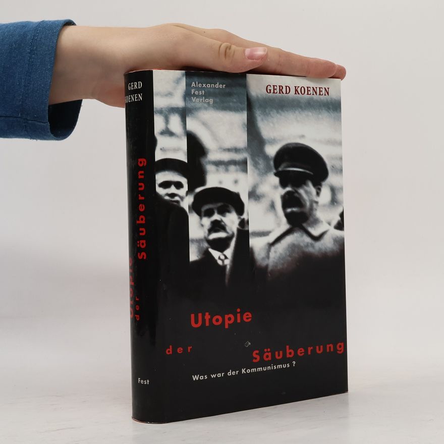 Gerd Koenen Utopie der Säuberung