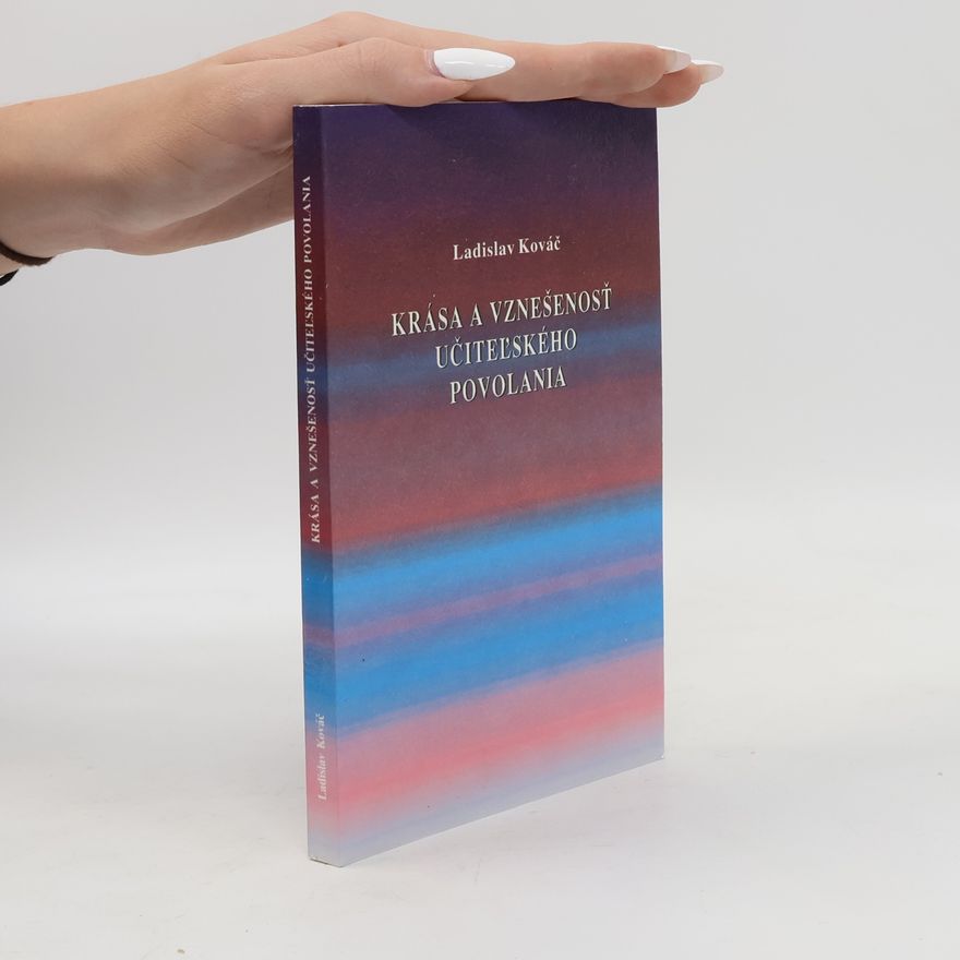 Ladislav Kováč Krása a vznešenosť učiteľského povolania
