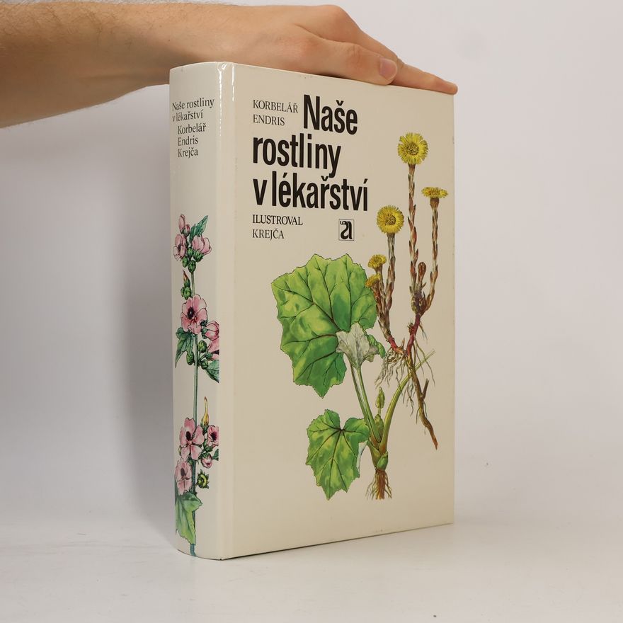 Jaroslav Korbelář Naše rostliny v lékařství